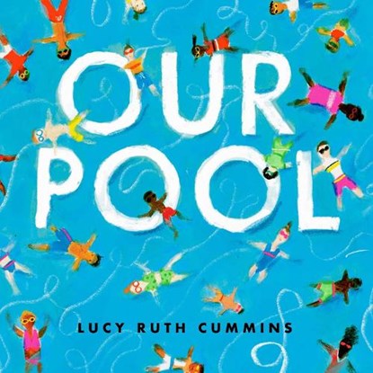 Our Pool, Lucy Ruth Cummins - Gebonden - 9781534499232