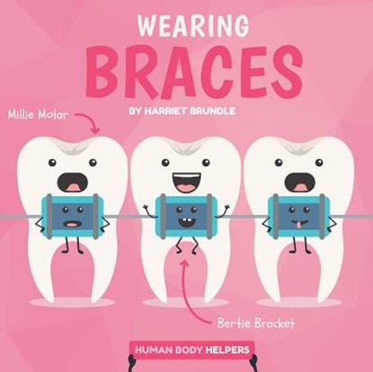 Wearing Braces, Harriet Brundle - Gebonden - 9781534529458