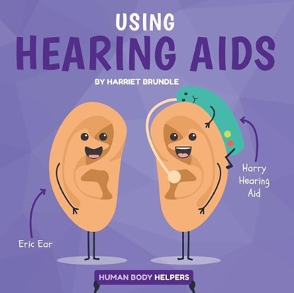 Using Hearing AIDS, Harriet Brundle - Paperback - 9781534529519