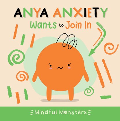 Anya Anxiety Wants to Join in, Rebecca Phillips-Bartlett - Paperback - 9781534547254