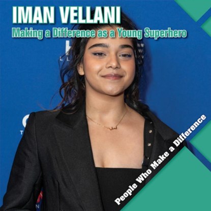 Iman Vellani: Making a Difference as a Young Superhero, Katie Kawa - Paperback - 9781534548039