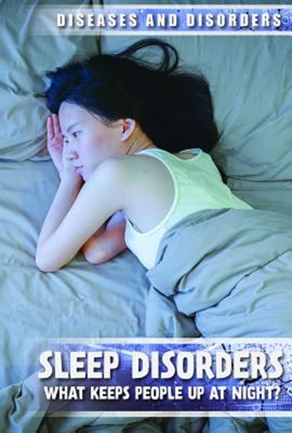 Sleep Disorders: What Keeps People Up at Night?, Simon Pierce - Paperback - 9781534567511