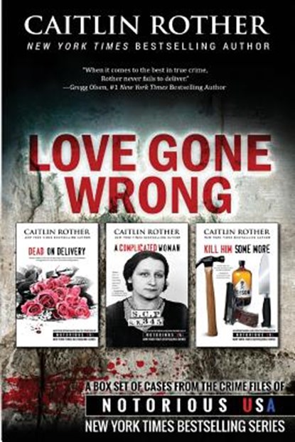 Love Gone Wrong (True Crime Box Set, Notorious USA), Gregg Olsen - Paperback - 9781534606234