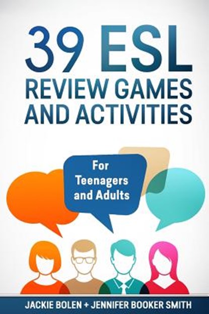 39 ESL Review Games and Activities: For Teenagers and Adults, Jennifer Booker Smith - Paperback - 9781534637030