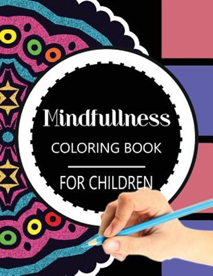 Mindfulness Coloring Book for Children: The best collection of Mandala Coloring book, Wise Kid - Paperback - 9781534798601