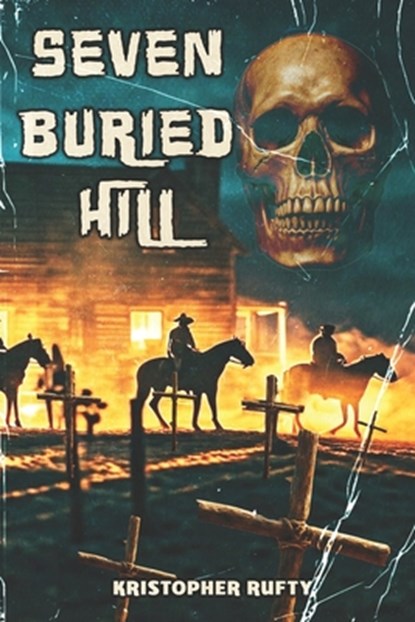 Seven Buried Hill, Kristopher Rufty - Paperback - 9781534842922