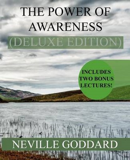 The Power of Awareness Deluxe Edition: Includes two bonus lectures! (The Source, The Game of Life), Neville Goddard - Paperback - 9781534871748