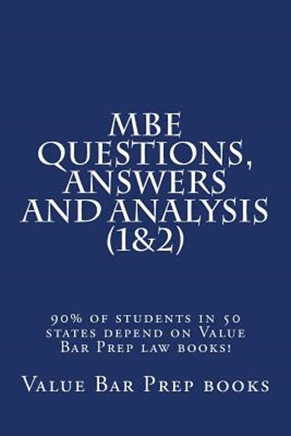 MBE Questions, Answers and Analysis (1&2): 90% of students in 50 states depend on Value Bar Prep law books!, Value Bar Prep Books - Paperback - 9781534883529