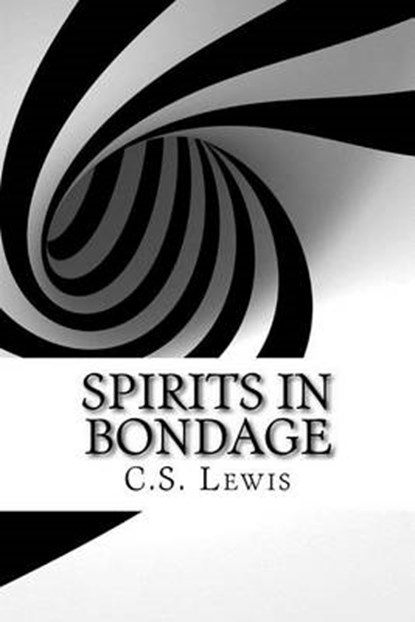Spirits in Bondage, LEWIS,  C. S. - Paperback - 9781534928701