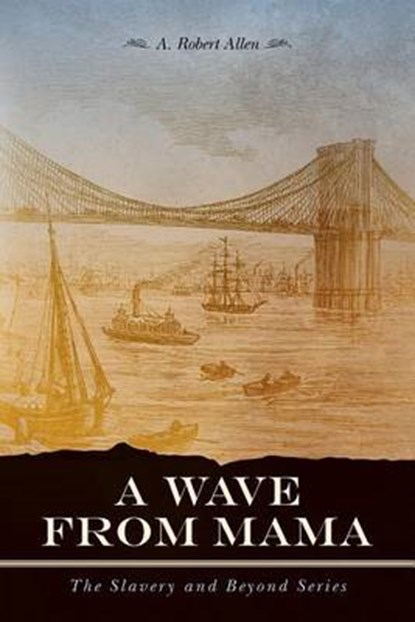 A Wave from Mama, ALLEN,  A. Robert - Paperback - 9781534936904