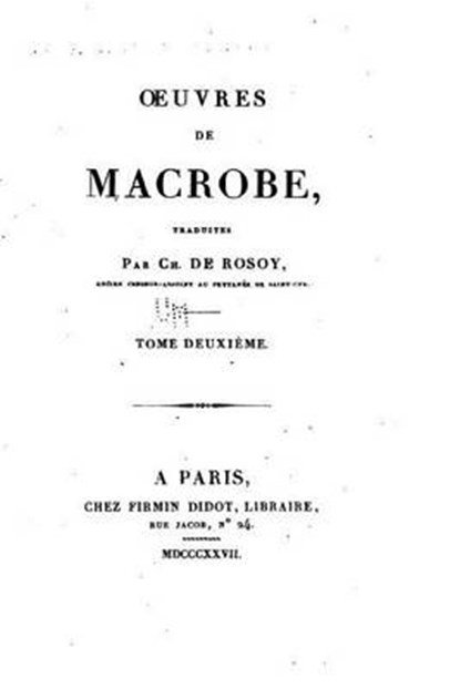 Oeuvres De Macrobe, Ambrosius Aurelius Theodosius Macrobius - Paperback - 9781534951914