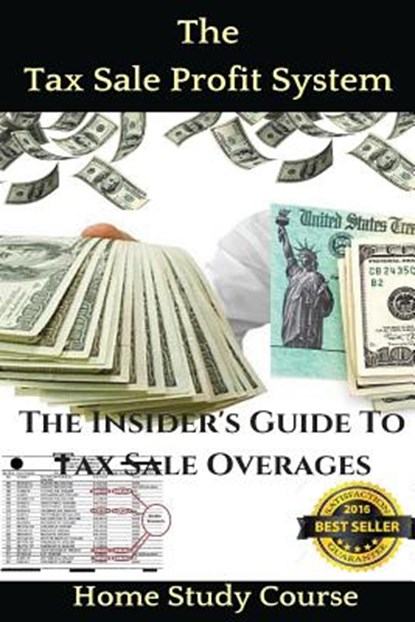 The Tax Sale Profit System: The Investor's guide to tax sale overages, Brandon Taylor - Paperback - 9781535048774