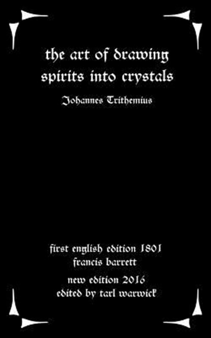 The Art of Drawing Spirits Into Crystals: The Doctrine of Spirits, BARRETT,  Francis - Paperback - 9781535073806