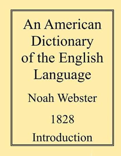 An American Dictionary of the English Language, WEBSTER,  Noah - Paperback - 9781535100311