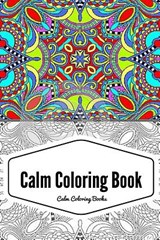 Calm Coloring Book - Calm Coloring Book - 9781535111751