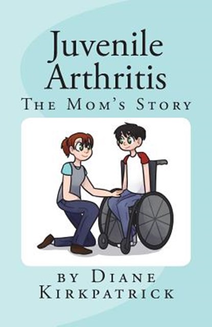 Juvenile Arthritis: The Mom's Story, Susanna Kirkpatrick - Paperback - 9781535144629