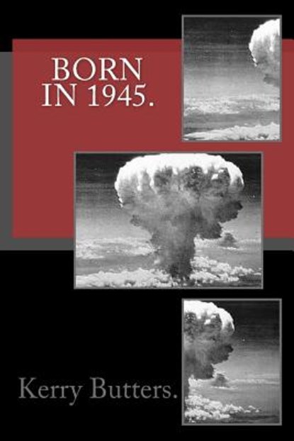 Born in 1945., Kerry Butters - Paperback - 9781535152785