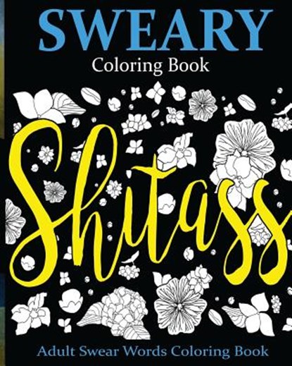 Sweary Coloring Book: Adult Swear Words Coloring Book, James Ogburn - Paperback - 9781535184366