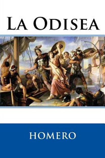 La Odisea (Spanish Edition), Homero - Paperback - 9781535244107
