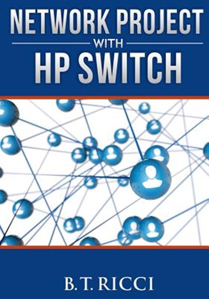 Network Project with HP Switch, B. T. Ricci - Paperback - 9781535293877