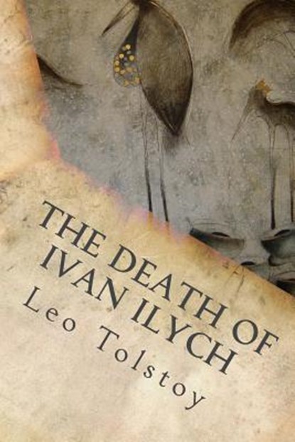 The Death Of Ivan Ilych, TOLSTOY,  Leo Nikolayevich, 1828-1910 - Paperback - 9781535299459