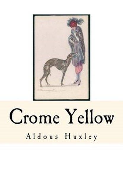 Crome Yellow, Aldous Huxley - Paperback - 9781535304344