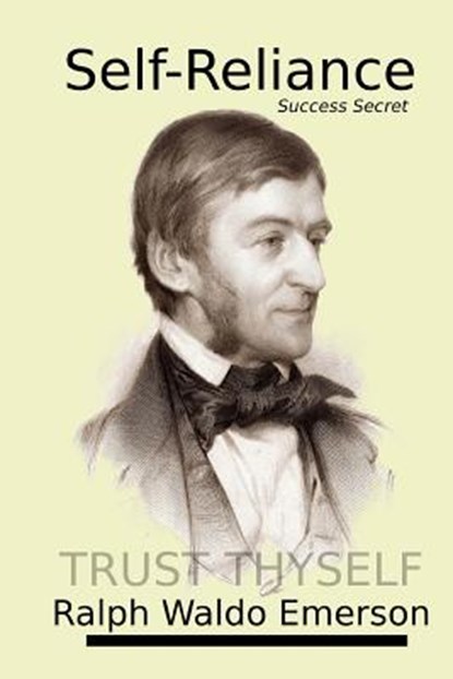 Self-Reliance: Success Secret, Ralph Waldo Emerson - Paperback - 9781535344449