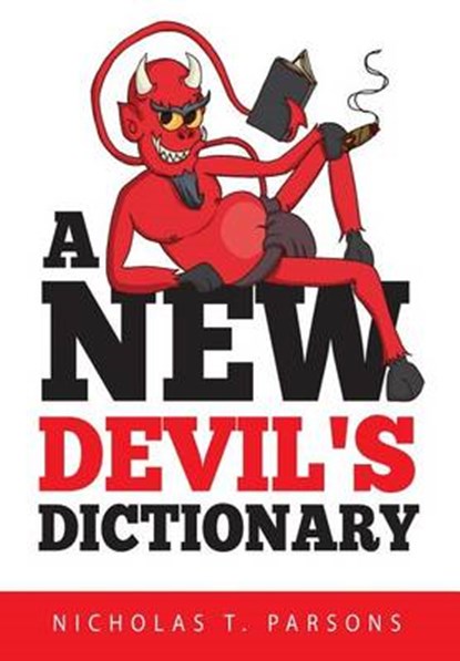 A New Devil's Dictionary, PARSONS,  MR Nicholas T. - Paperback - 9781535420440