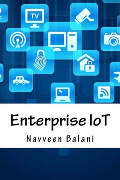 Enterprise IoT: A Definitive Handbook, Rajeev Hathi - Paperback - 9781535505642
