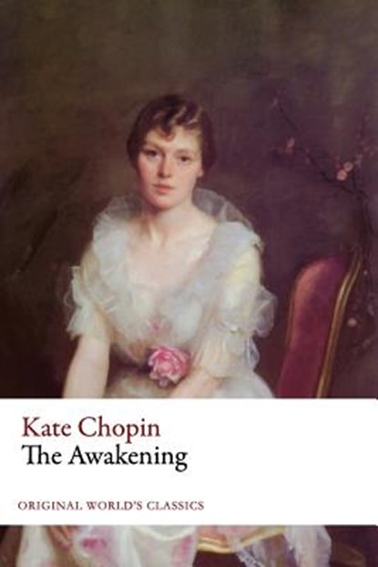 The Awakening (Original World's Classics), Kate Chopin - Paperback - 9781535564731