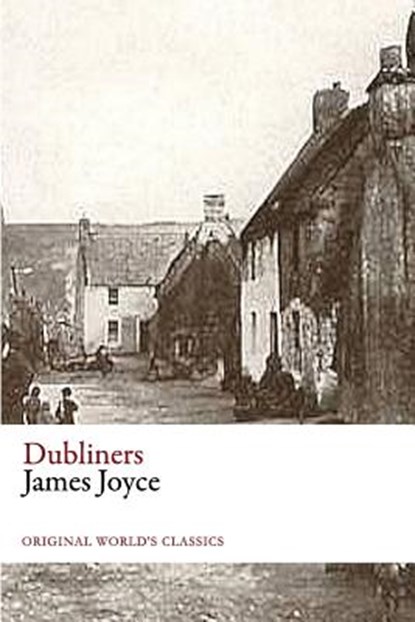 Dubliners (Original World's Classics), James Joyce - Paperback - 9781535565462