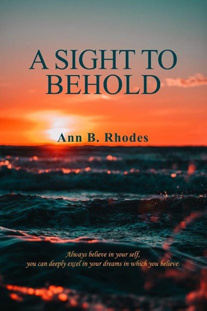 A Sight to Behold, Ann B Rhodes - Paperback - 9781535615884