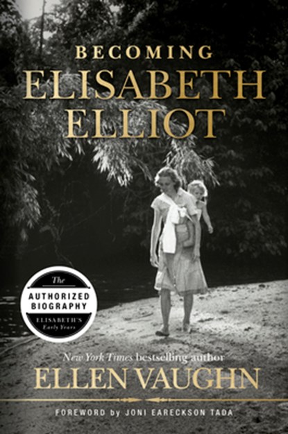 BECOMING ELISABETH ELLIOT, Ellen Vaughn - Gebonden - 9781535910934