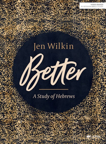 Better: A Study of Hebrews Bible Study Guide, Jen Wilkin - Paperback - 9781535954112