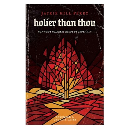 Holier Than Thou, Jackie Hill Perry - Paperback - 9781535975711