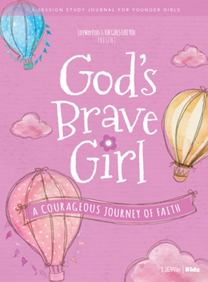 For Girls Like You: God's Brave Girl Younger Girls Study Journal: A Courageous Journey of Faith, Lifeway Kids - Paperback - 9781535999113