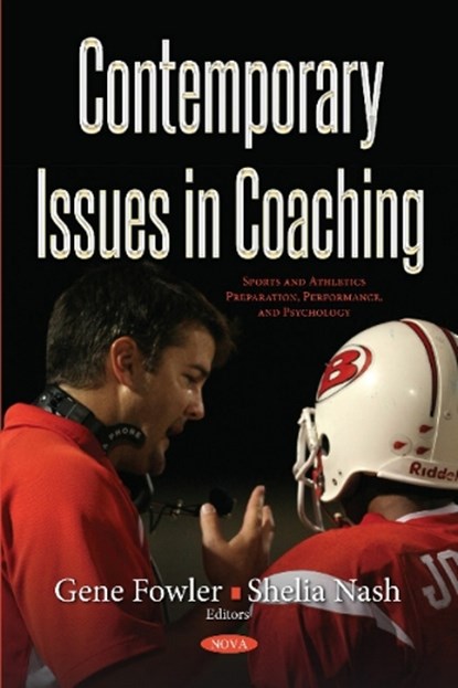 Contemporary Issues in Coaching, Gene Fowler ; Shelia Nash - Paperback - 9781536125559