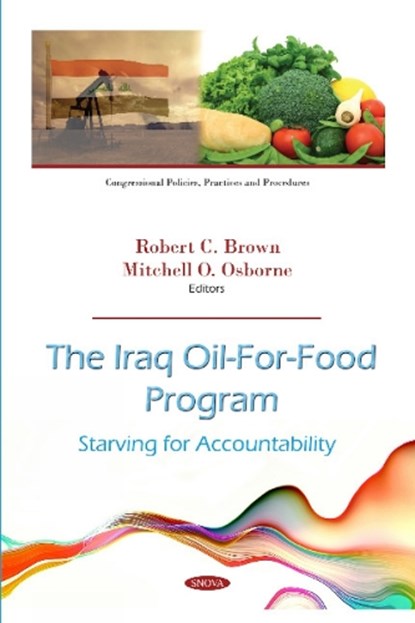 The Iraq Oil-For-Food Program, Robert C. Brown ; Mitchell O. Osborne - Gebonden - 9781536136302