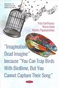 aImagination Dead Imaginea because aYou Can Trap Birds With Birdlime, But You Cannot Capture Their Songa | Yota P. Xanthacou | 