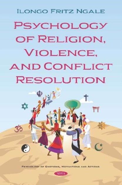 Psychology of Religion, Violence, and Conflict Resolution, Ilongo Fritz Ngale - Gebonden - 9781536155365
