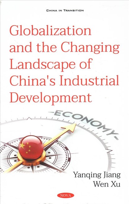 Globalization and the Changing Landscape of China's Industrial Development, Dr Yanqing Jiang ; Wen Xu - Gebonden - 9781536157789