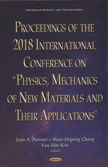 Proceedings of the 2018 International Conference on "Physics, Mechanics of New Materials and Their Applications", Ivan A. Parinov - Gebonden - 9781536158625