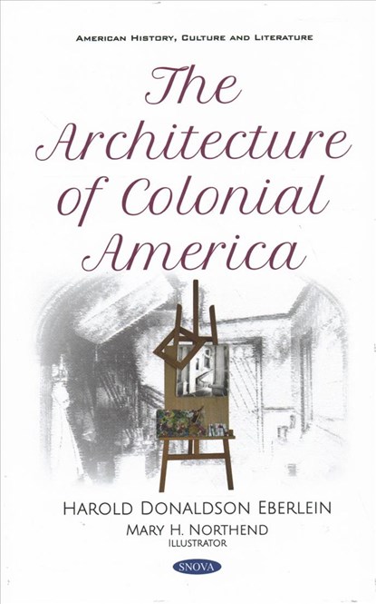 The Architecture of Colonial America, Harold Donaldson Eberlein ; Mary H Northend - Gebonden - 9781536158786
