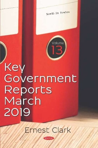 Key Government Reports -- Volume 13, Ernest Clark - Gebonden - 9781536158847