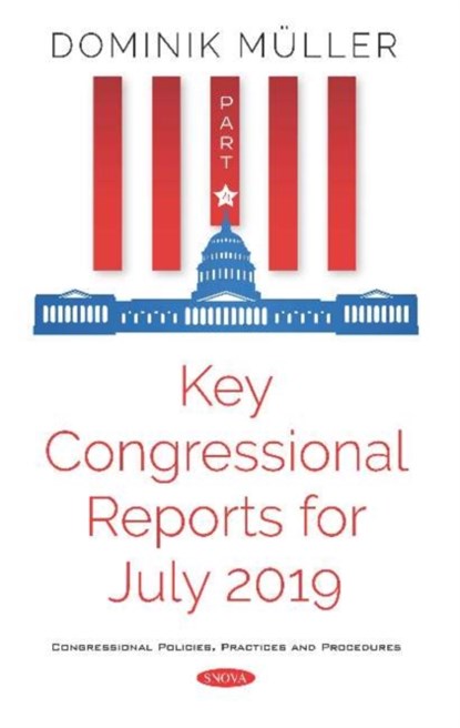 Key Congressional Reports for July 2019, Dominik Muller - Gebonden - 9781536169119