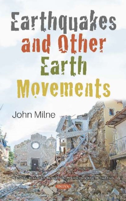 Earthquakes and Other Earth Movements, John Milne - Gebonden - 9781536169676
