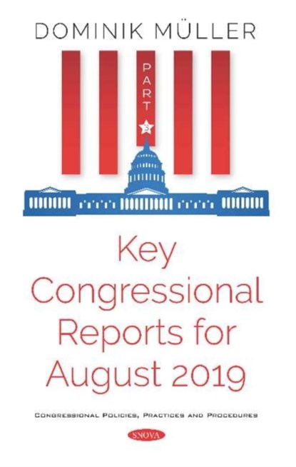 Key Congressional Reports for August 2019, Dominik Muller - Gebonden - 9781536170245