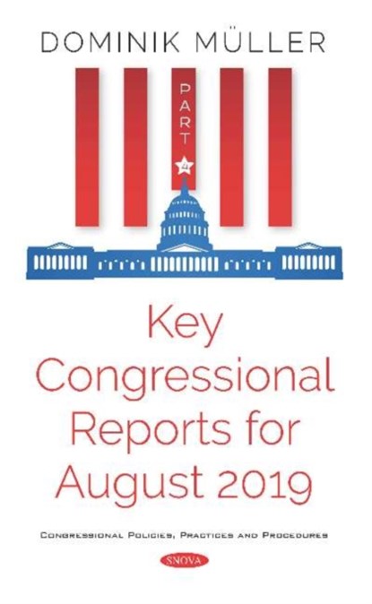 Key Congressional Reports for August 2019, Dominik Muller - Gebonden - 9781536170269
