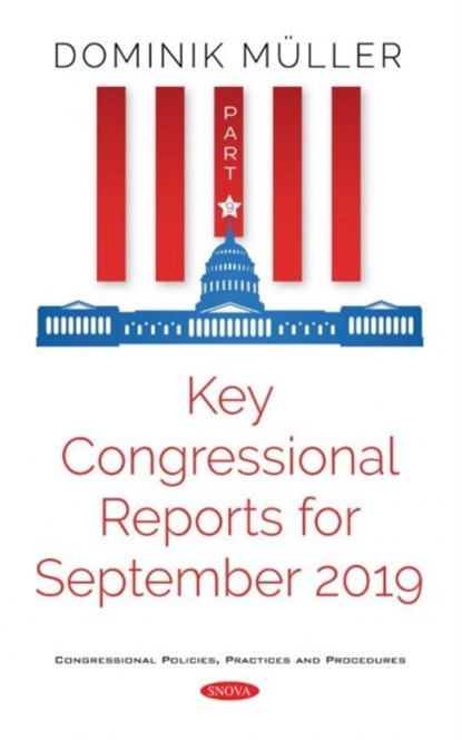 Key Congressional Reports for September 2019. Part IX, Dominik Muller - Gebonden - 9781536172942