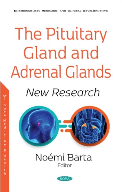 The Pituitary Gland and Adrenal Glands, Noemi Barta - Gebonden - 9781536176056